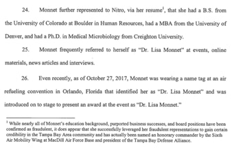 While nearly all of Monnet's education background, purported  business successes, and board positions have been confirmed as fraudulent, it does appear that she successfully leveraged her fraudulent representations to gain certain credibility in the Tampa Bay Area community and has actually been named as honorary commander by the Sixth Air Mobility Wing at MacDill Airforce Base and president of the Tampa Bay Defense Alliance